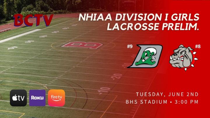 Thumbnail image for BHS Girls Lacrosse - NHIAA Div 1 Preliminary Game - Dover vs Bedford Bulldogs Tuesday 6-2-26
