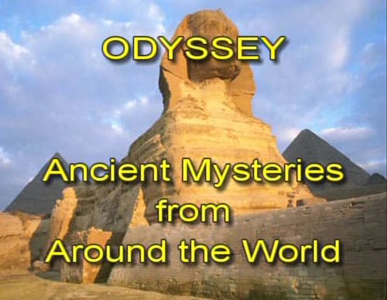 Odyssey, Ancient Mysteries Around the Globe